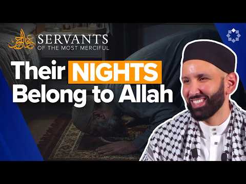 Do You Stay Home Enough & Pray Tahajjud? | Servants of the Most Merciful | Ep. 3 | Dr. Omar Suleiman
