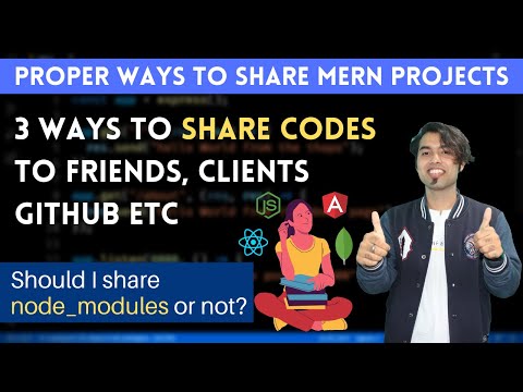 👉 3 Proper Ways to Share Codes of Node Projects (MERN, MEAN) to GitHub, Friends, and Clients 👬