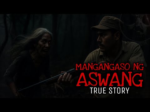 MANGANGASO NG ASWANG | True Story