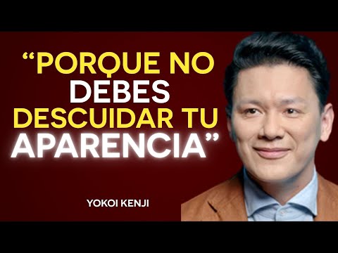 CUIDA TU APARIENCIA: es la forma más SILENCIOSA de AMOR PROPIO | Yokoi Kenji