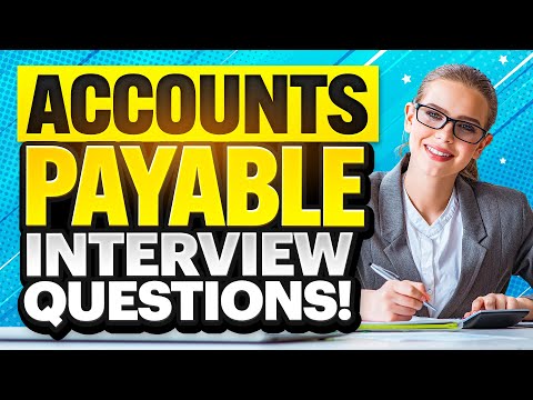 22 ACCOUNTS PAYABLE INTERVIEW QUESTIONS & ANSWERS! How to PASS an ACCOUNTING Job Interview!