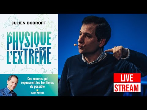 LA PHYSIQUE DE L'EXTRÊME | JULIEN BOBROFF
