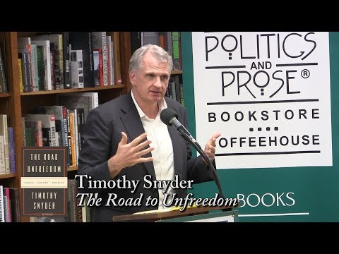 Timothy Snyder, "The Road to Unfreedom"