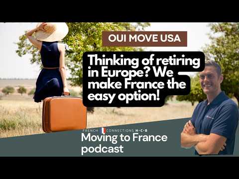 Ready to Retire or Move to France from the USA? Steps to Make It Happen – Oui Move USA