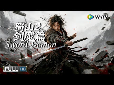 Full Movie | Sword Demon | The Legend of Shushan | Best Fantasy Martial Arts Film of 2025