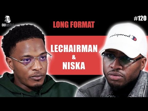 #120 LeChairman & Niska parlent Paternité, Industrie, Kongo, Entrepreneuriat, Famille, Social, 91...