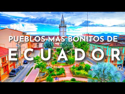 THE MOST BEAUTIFUL TOWNS IN ECUADOR