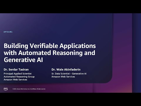 AWS re:Inforce 2025 - Build verifiable apps using automated reasoning and generative AI (APS401)