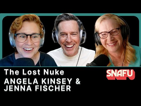 Jenna Fischer, Angela Kinsey, and the Lost Nuke | SNAFU with Ed Helms