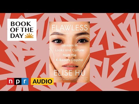 In 'Flawless,' Elise Hu dives into the K-beauty industry | Book of the Day