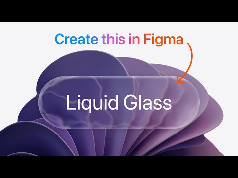 How to create Apple's Liquid Glass effect in Figma: Beginners Tutorial 2025