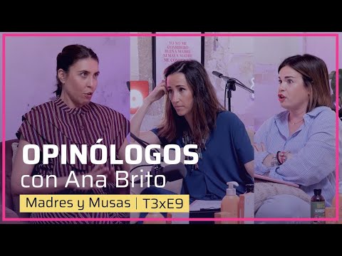 Opinólogos con Ana Brito 🧐 T3-E9