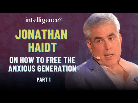 Jonathan Haidt on How to Free the Anxious Generation (Part 1)