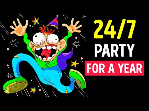 What If Everyone Partied Nonstop for 1 Year