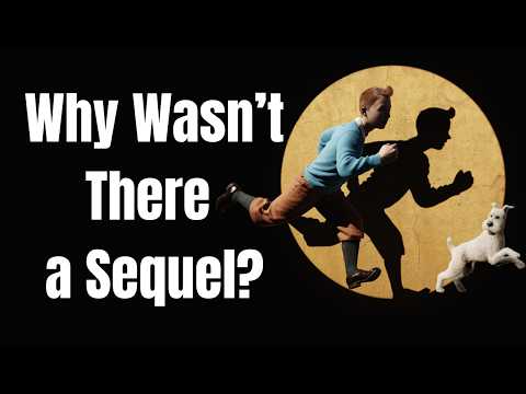 Where's The Adventures of Tintin Sequel?