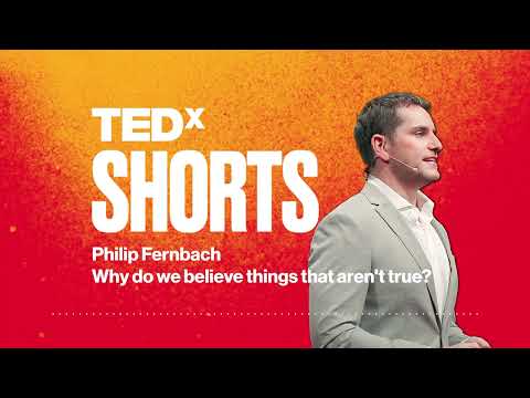 Why do we believe things that aren't true?