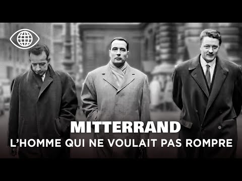 François Mitterrand : L'homme Qui Ne Voulait Pas Rompre - Documentaire Histoire Politique - 2KF