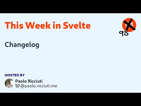 This Week in Svelte, Ep. 95 — Changelog
