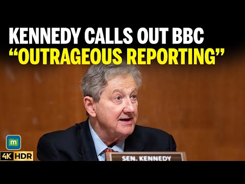 Sen. Kennedy Says Trump Should Sue BBC Over “Outrageous, Misleading” Coverage