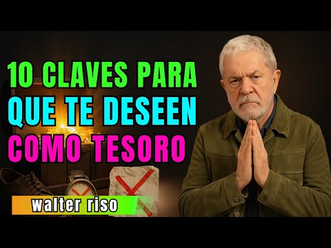 10 Claves Psicológicas Para Que Te Deseen Como un Tesoro, No Como una Alternativa - Walter Riso 2025