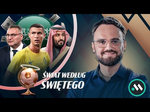 TRANSFERY GWIAZD I CHORE PIENIĄDZE. PO CO ARABII SAUDYJSKIEJ PIŁKA NOŻNA? ŚWIAT WEDŁUG ŚWIĘTEGO #8