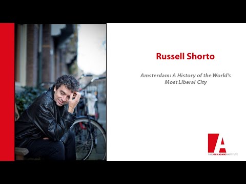 Russell Shorto - Amsterdam: A History of the World’s Most Liberal City