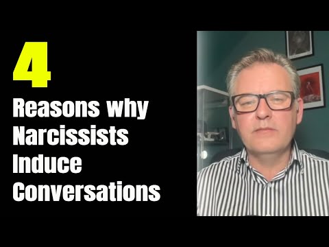 Four Reasons why Narcissists Induce Conversations