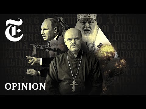 Putin vs. the Priest: A Big Story About a Small Sermon | NYT Opinion