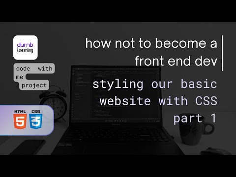 Styling our Basic Website with CSS | Front End Dev Part 41