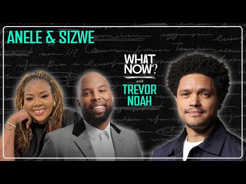 If I Ruled The World: Creating Chaos with Anele & Sizwe! - What Now? with Trevor Noah Podcast