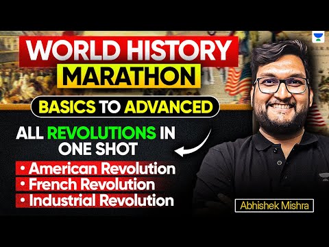 World History Marathon: American, French & Industrial Revolution | UPSC GS Mains | Abhishek Mishra