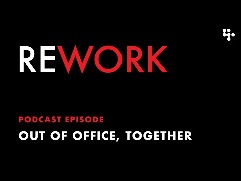 Out of office, together – REWORK