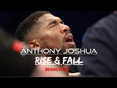 Anthony Joshua | THE RISE AND FALL