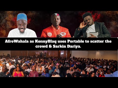 AfroWahala as KennyBlaq uses Portable to scatter D crowd with laughter b4 Sarikin Dariya hit north