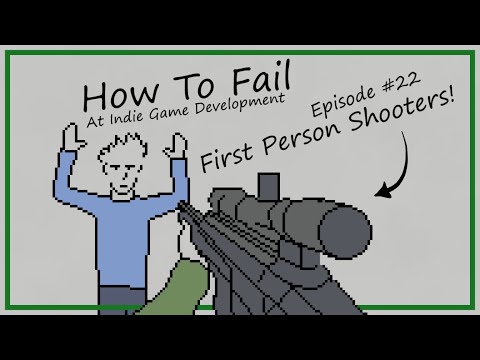 How To Fail At First Person Shooter Games