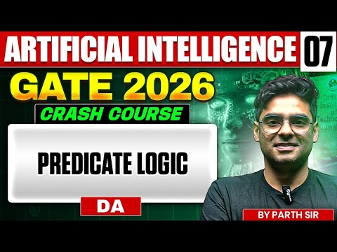 Artificial Intelligence 07 | Predicate Logic | DA | GATE Crash Course