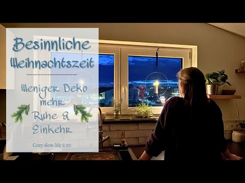 Besinnliche Weihnachtszeit | Mit einfacher Adventsdeko, mehr Ruhe & der Suche nach dem Wesentlichen