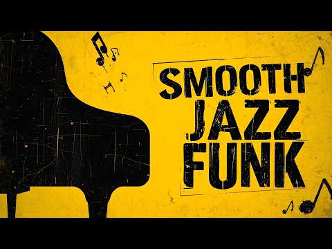 Smooth Jazz Funk Flow – Piano Grooves and Rhythmic Flow
