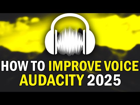 How To Make Your Voice Sound Better In Audacity 2025 (Make ANY Mic Sound Professional Audacity 2025)