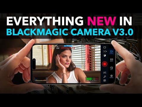 Blackmagic Camera v3.0 — Biggest Update Yet! Everything New Explained (iOS & Android)