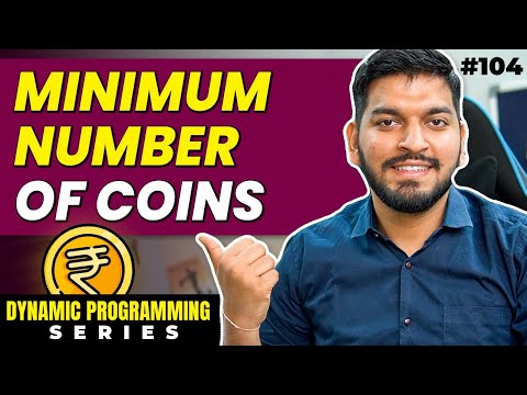 Lecture 104: Minimum Number of Coins || DP Series