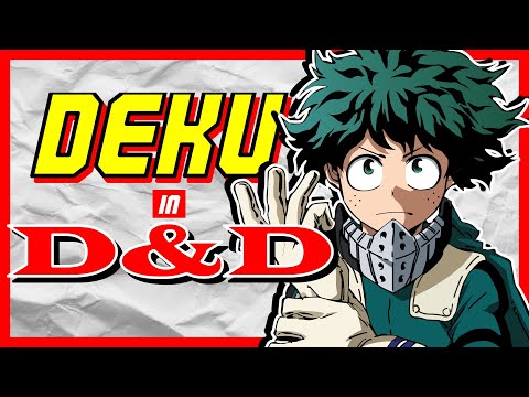 How to build DEKU from MY HERO ACADEMIA in Dungeons & Dragons
