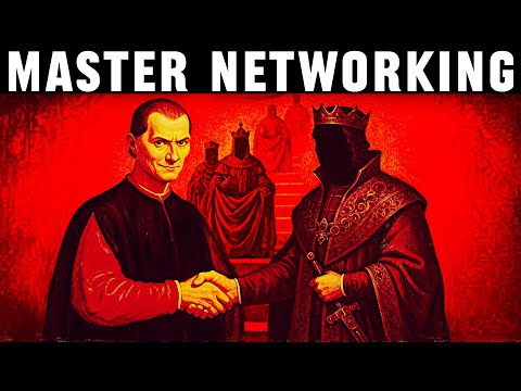 How to Create Connections With Powerful People - Machiavelli’s 13 Laws for Social Climbing