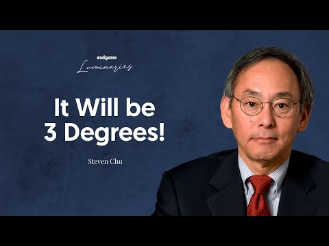 Climate Change: A Revised Prediction - Steven Chu | Endgame #162 (Luminaries)