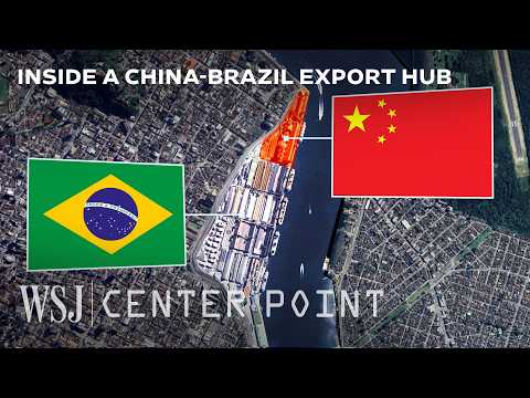 How China’s $285M Export Hub in Brazil Will Cost U.S. Billions | WSJ Center Point