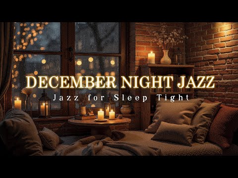 Elegant December Night Jazz & Gentle Rain Sound by the Window | Relaxing Piano Jazz for Sleep Tight