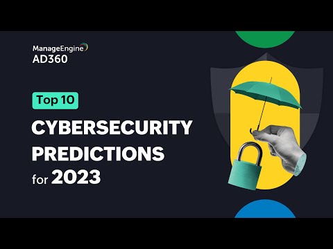 Top 10 cybersecurity predictions for 2023
