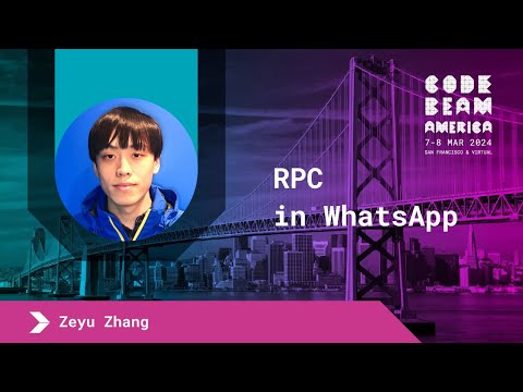 RPC in WhatsApp - Zeyu Zhang | Code BEAM America 2024