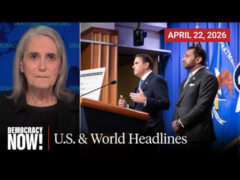 Top U.S. & World Headlines — April 22, 2026