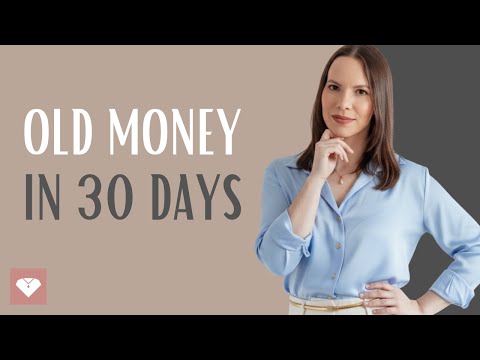 How to Change Your Life in 30 Days: Old Money Edition
